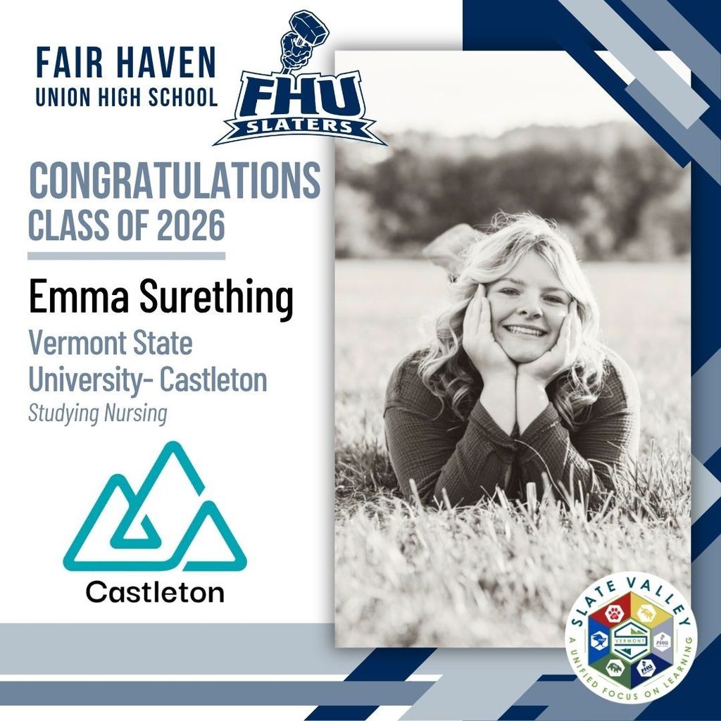Graphic celebrating Fair Haven Union High School senior Emma Surething from the Class of 2026. The design includes FHU Slaters branding, the Vermont State University Castleton logo, and Slate Valley branding. Text states that Emma plans to attend Vermont State University–Castleton to study Nursing. The graphic features a black-and-white photo of Emma lying in the grass outdoors, smiling with her chin resting in her hands.