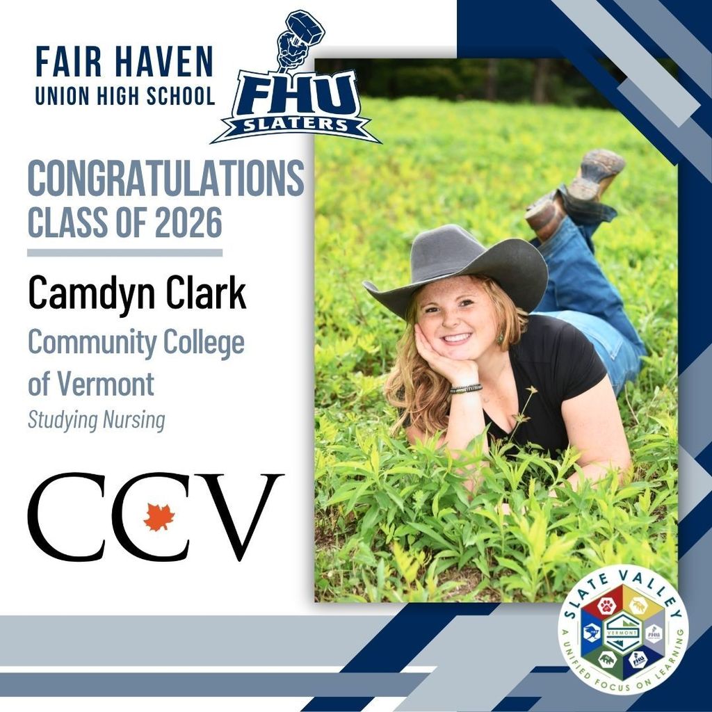 Graphic celebrating Fair Haven Union High School senior Camdyn Clark from the Class of 2026. The design includes FHU Slaters branding, the Community College of Vermont logo, and Slate Valley branding. Text states that Camdyn plans to attend the Community College of Vermont to study Nursing. The graphic features a photo of Camdyn lying in a green field wearing a black shirt, jeans, boots, and a cowboy hat while smiling at the camera.