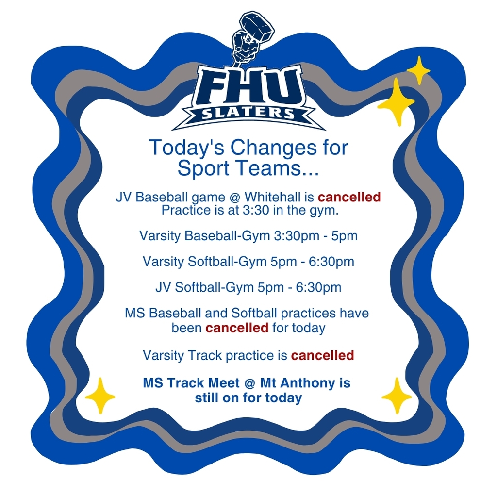 Graphic from Fair Haven Union High School athletics announcing schedule changes for sports teams. The graphic features the FHU Slaters logo with blue and gray decorative borders and yellow stars. Text states that the JV Baseball game at Whitehall is canceled, with practice at 3:30 p.m. in the gym. Varsity Baseball will practice in the gym from 3:30–5:00 p.m. Varsity Softball and JV Softball will practice in the gym from 5:00–6:30 p.m. Middle School Baseball and Softball practices are canceled for the day. Varsity Track practice is canceled, while the Middle School Track Meet at Mt. Anthony is still on for today.