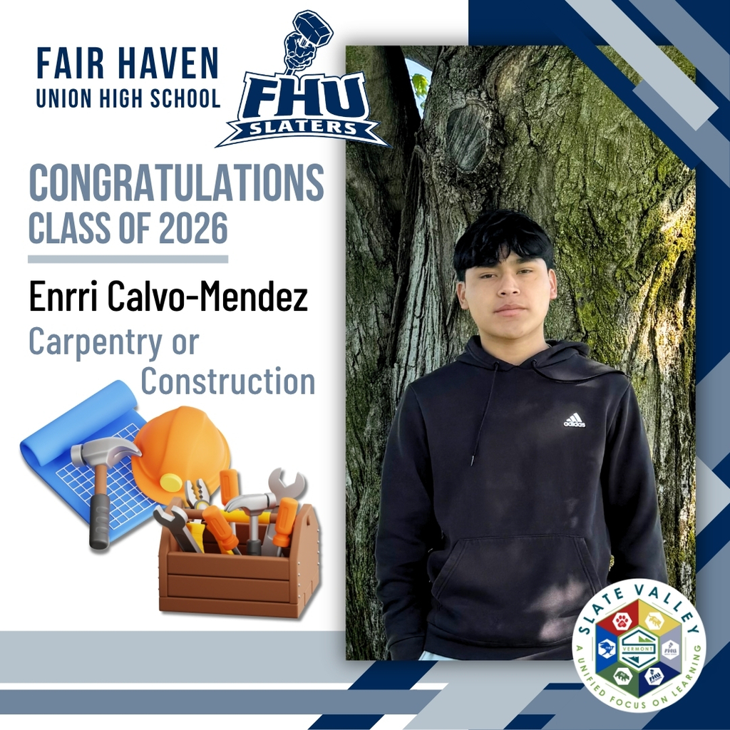 Graphic celebrating Fair Haven Union High School senior Enrri Calvo Mendeza from the Class of 2026. The design includes FHU Slaters branding and Slate Valley branding. Text states that Enrri plans to pursue Carpentry or Construction after graduation. The graphic features a photo of Enrri standing outdoors in front of a large tree wearing a black hooded sweatshirt. Decorative construction-themed graphics, including tools and a hard hat, appear on the left side.