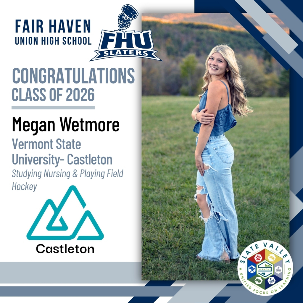 Graphic celebrating Fair Haven Union High School Class of 2026 graduate Megan Wetmore. The graphic features a senior portrait of Megan standing outdoors in a grassy field, smiling over her shoulder while wearing a blue top and light blue ripped jeans. Text states that she plans to attend Vermont State University–Castleton, where she will study Nursing and play Field Hockey. FHU Slaters, Castleton, and Slate Valley logos are also included in the design.