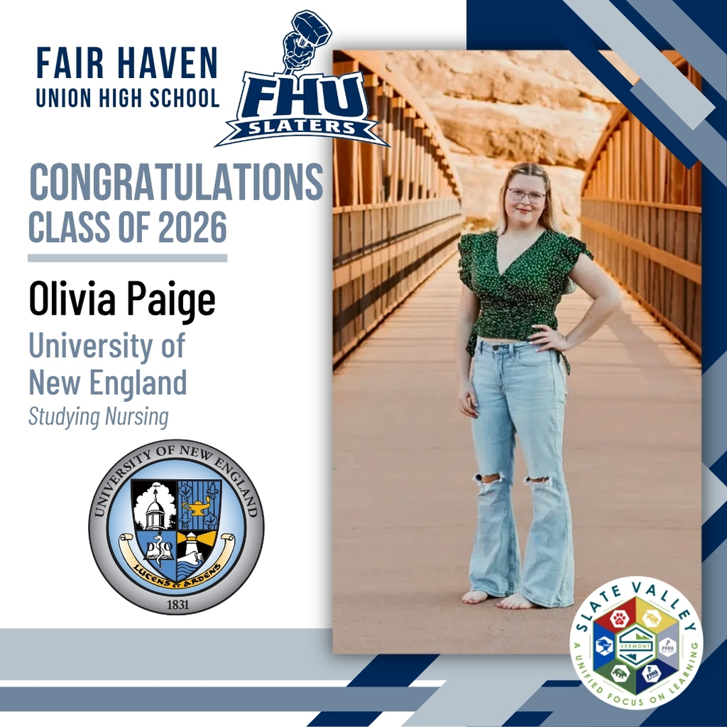 Graphic celebrating Fair Haven Union High School Class of 2026 graduate Olivia Paige. The graphic features a senior portrait of Olivia standing on a bridge, smiling with one hand on her hip while wearing a green patterned top and light blue ripped jeans. Text states that she plans to attend the University of New England to study Nursing. FHU Slaters, University of New England, and Slate Valley logos are included in the design.