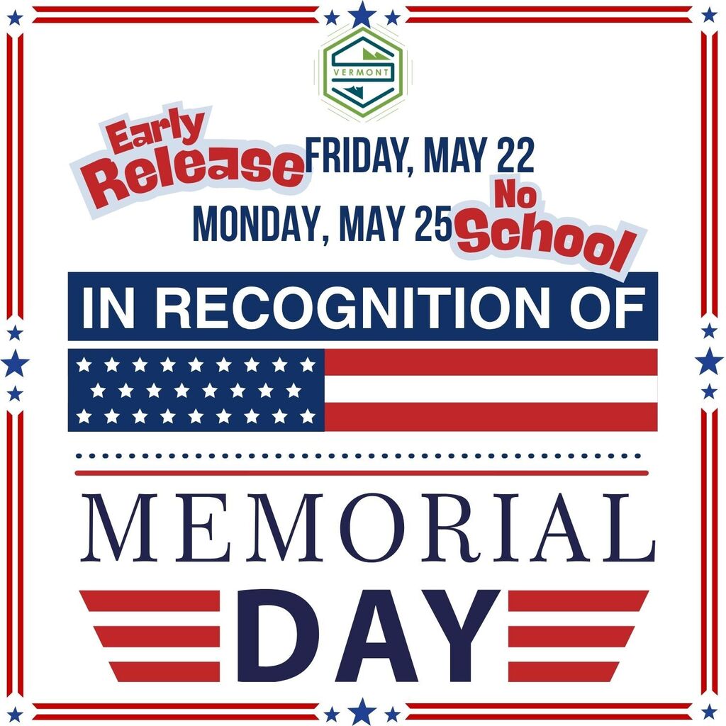 Patriotic school reminder graphic with red, white, and blue borders, stars, and an American flag design. The graphic announces an Early Release on Friday, May 22 and No School on Monday, May 25 in recognition of Memorial Day. A Vermont school logo appears at the top.
