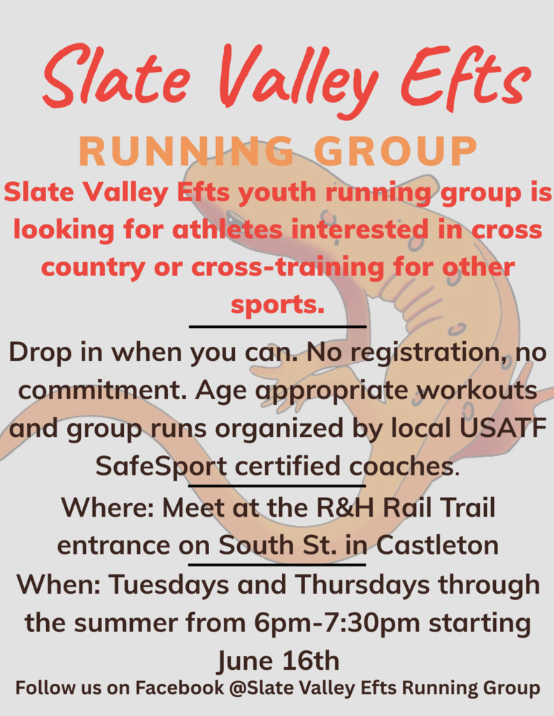 Flyer for the Slate Valley Efts Running Group featuring a cartoon eft (newt) in the background. The flyer invites youth athletes interested in cross country or cross-training for other sports to join. It notes that there is no registration or commitment required and that age-appropriate workouts and group runs are organized by local USATF SafeSport-certified coaches. Meetings take place at the R&H Rail Trail entrance on South Street in Castleton on Tuesdays and Thursdays from 6:00–7:30 p.m. throughout the summer, beginning June 16. The flyer also encourages viewers to follow the Slate Valley Efts Running Group on Facebook.
