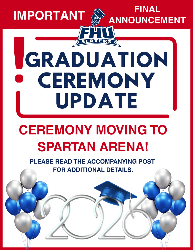 Flyer with the Fair Haven Union High School (FHU Slaters) logo announcing an important graduation update. A red banner across the top reads “Important Final Announcement.” Large text in the center states “Graduation Ceremony Update,” followed by “Ceremony Moving to Spartan Arena!” The flyer directs viewers to read the accompanying post for additional details. The bottom of the flyer features blue and silver balloon clusters, a graduation cap, and a large “2026” graphic. The design uses the school colors of red, blue, white, and silver.