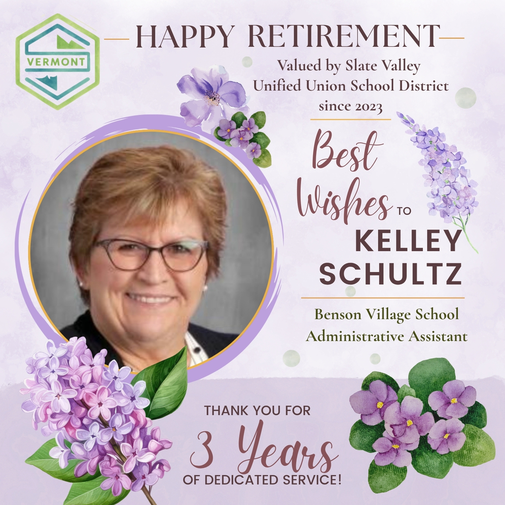 Retirement recognition graphic featuring a portrait of Kelley Schultz. The graphic reads: “Happy Retirement. Valued by Slate Valley Unified Union School District since 2023. Best Wishes to Kelley Schultz, Benson Village School Administrative Assistant. Thank you for 3 years of dedicated service!” The design has a soft lavender background with lilac and violet flowers surrounding the photo and text, along with the Vermont logo in the upper left corner.