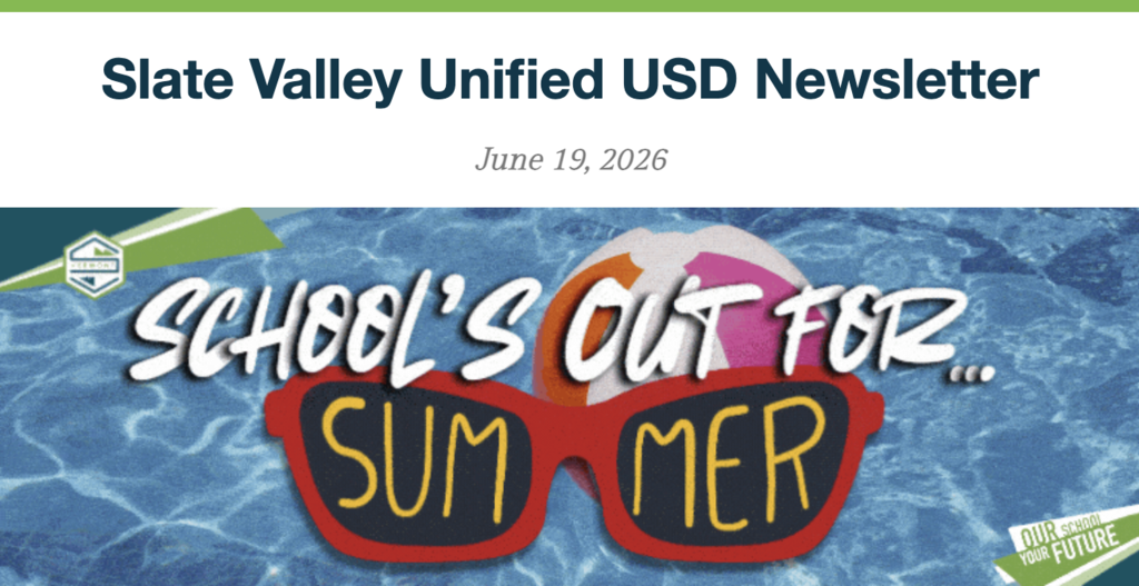 Slate Valley Unified USD Newsletter graphic dated June 19, 2026. The top section features the title “Slate Valley Unified USD Newsletter” with the date beneath it. The lower section shows a summer-themed design with a blue swimming pool water background, a beach ball, and oversized red sunglasses. Across the image, large text reads, “School’s Out for… Summer.” Slate Valley logos appear in opposite corners, emphasizing the end of the school year and the start of summer vacation.