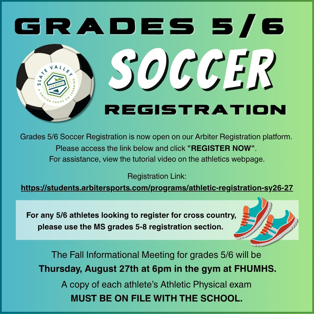 A teal and green gradient graphic announces Grades 5/6 Soccer Registration for Slate Valley Unified School District. A soccer ball featuring the Slate Valley logo appears beside the large title "Grades 5/6 Soccer Registration." The graphic states that registration is now open through the Arbiter Registration platform and instructs families to click "Register Now" using the provided registration link. It notes that tutorial videos are available on the athletics webpage for assistance. A highlighted box reminds families that students registering for cross country should use the Middle School Grades 5–8 registration section. At the bottom, the graphic announces a Fall Informational Meeting on Thursday, August 27, at 6:00 p.m. in the FHUMHS gym, and reminds families that each athlete must have a current athletic physical on file with the school. Decorative running shoes appear beside the cross country reminder.