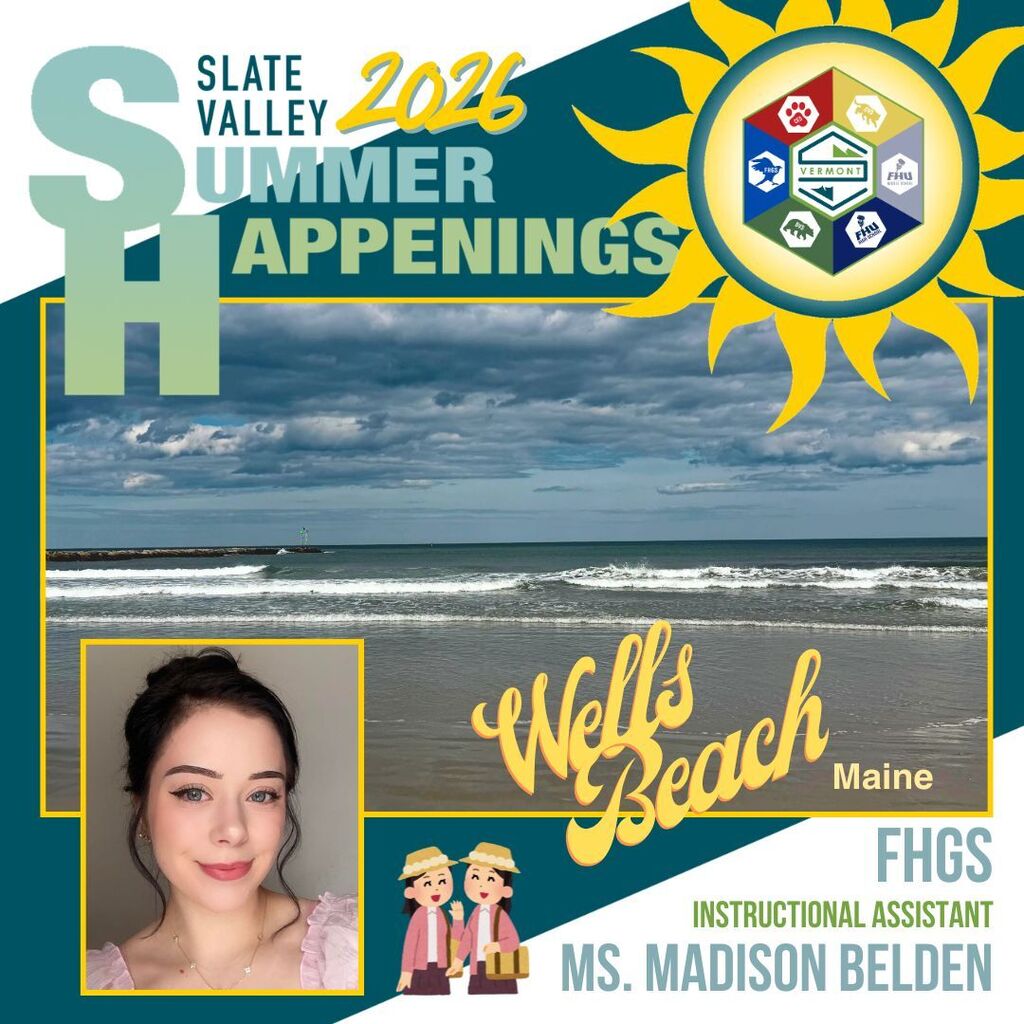 Graphic titled "Slate Valley 2026 Summer Happenings" featuring Fair Haven Grade School Instructional Assistant Ms. Madison Belden. The graphic includes a large scenic photo of Wells Beach in Maine with waves rolling onto the shore beneath a cloudy sky. A portrait of Ms. Belden appears in the lower left corner. Decorative text reads "Wells Beach, Maine," and a small illustration of two people walking together represents her trip with her twin sister and friends. The Slate Valley logo appears inside a bright yellow sun in the upper right corner, and the bottom of the graphic identifies her as an FHGS Instructional Assistant.