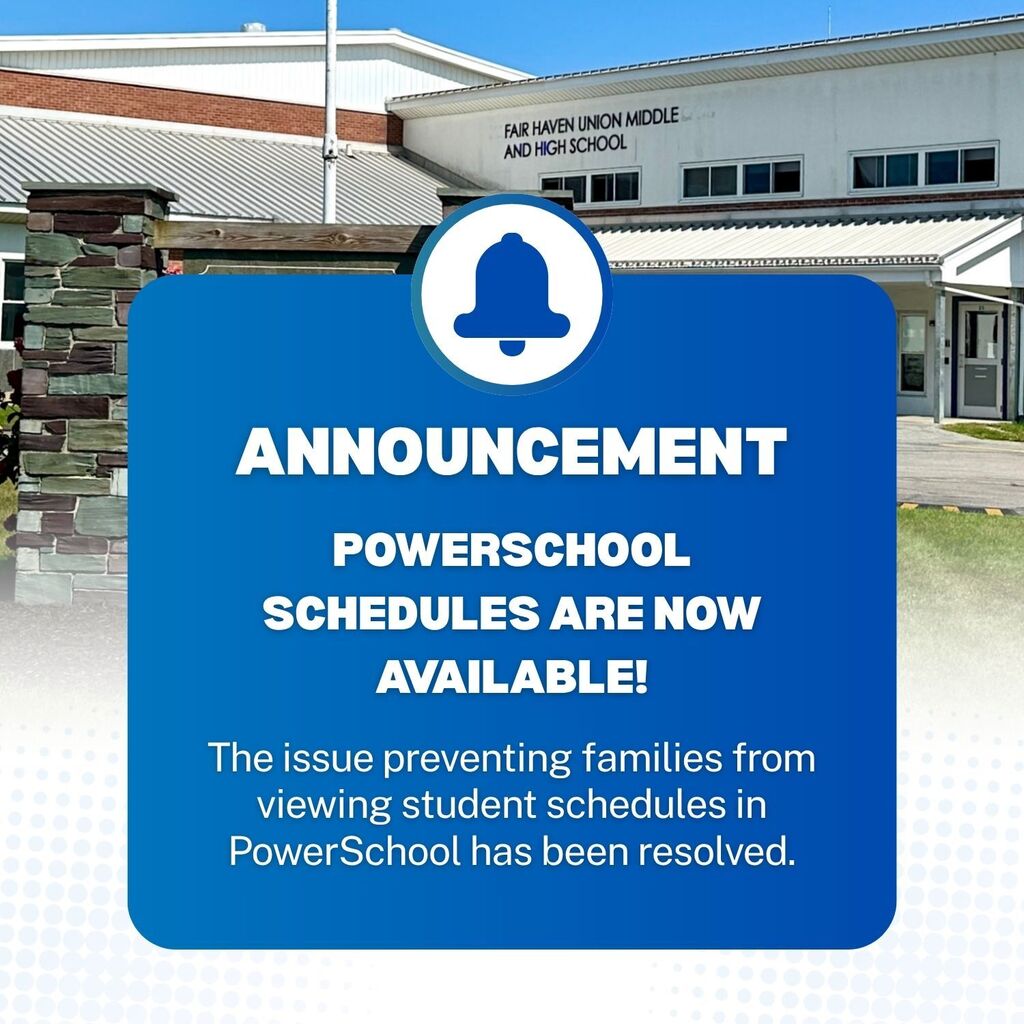Graphic featuring Fair Haven Union Middle and High School announcing that the PowerSchool schedule viewing issue has been resolved and schedules are now available.