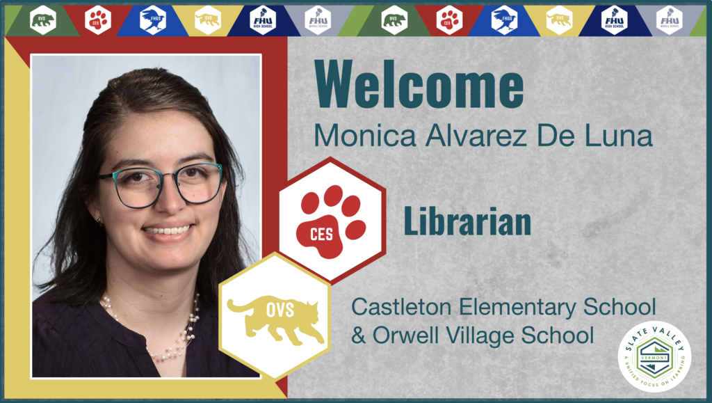 Monica Alvarez De Luna: Welcome graphic featuring Monica Alvarez De Luna, new Librarian at Castleton Elementary and Orwell Village Schools.