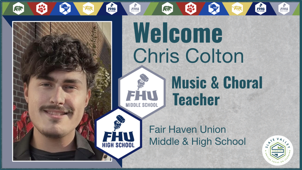 Chris Colton: Welcome graphic featuring Chris Colton, new Music & Choral Teacher at Fair Haven Union Middle & High School.