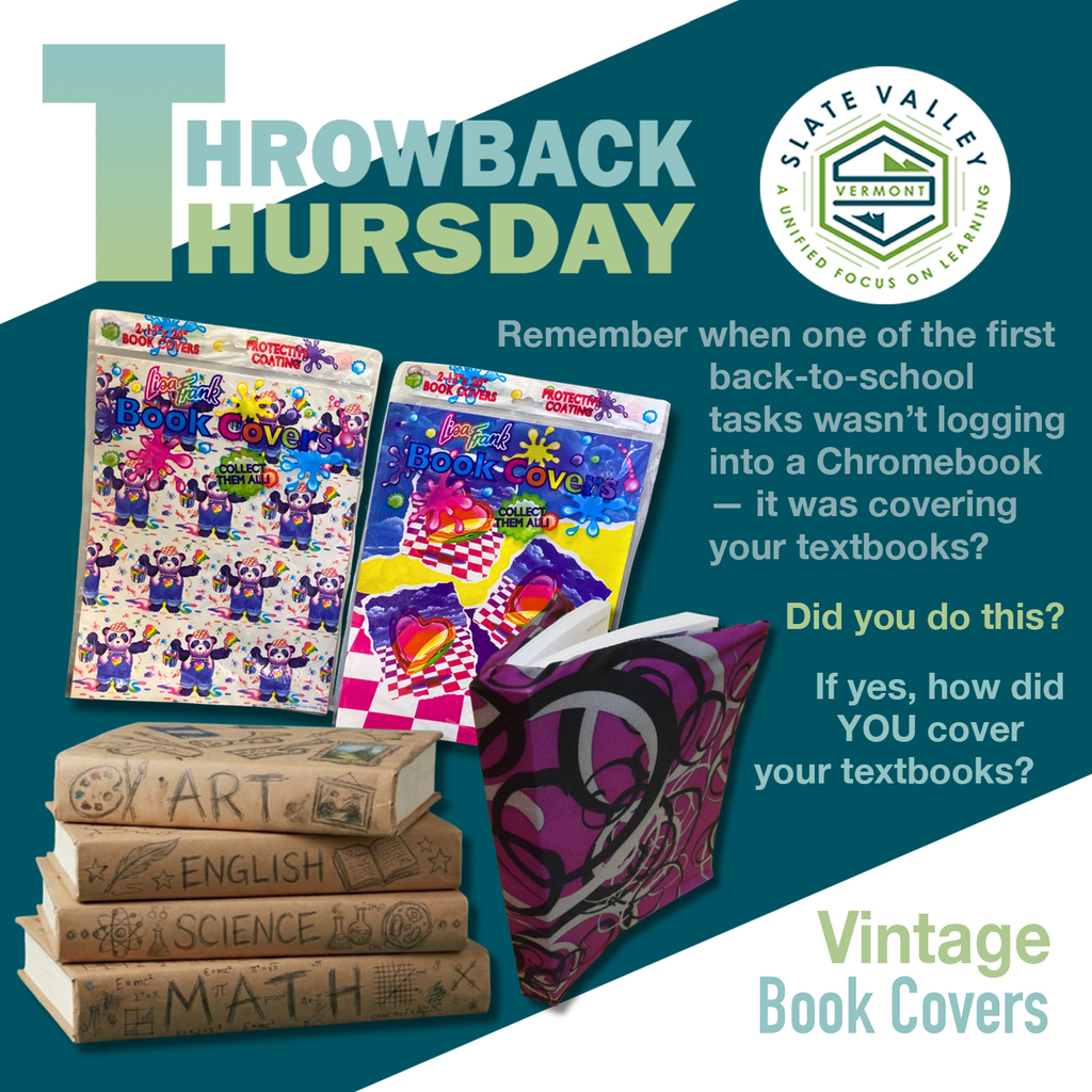 Throwback Thursday graphic featuring vintage textbook covers, including decorated brown paper bag covers, colorful store-bought covers, and a stretchy cloth book cover. Text asks, “Remember when one of the first back-to-school tasks wasn’t logging into a Chromebook—it was covering your textbooks? Did you do this? If yes, how did YOU cover your textbooks?” The Slate Valley logo appears at the top, with “Vintage Book Covers” at the bottom.