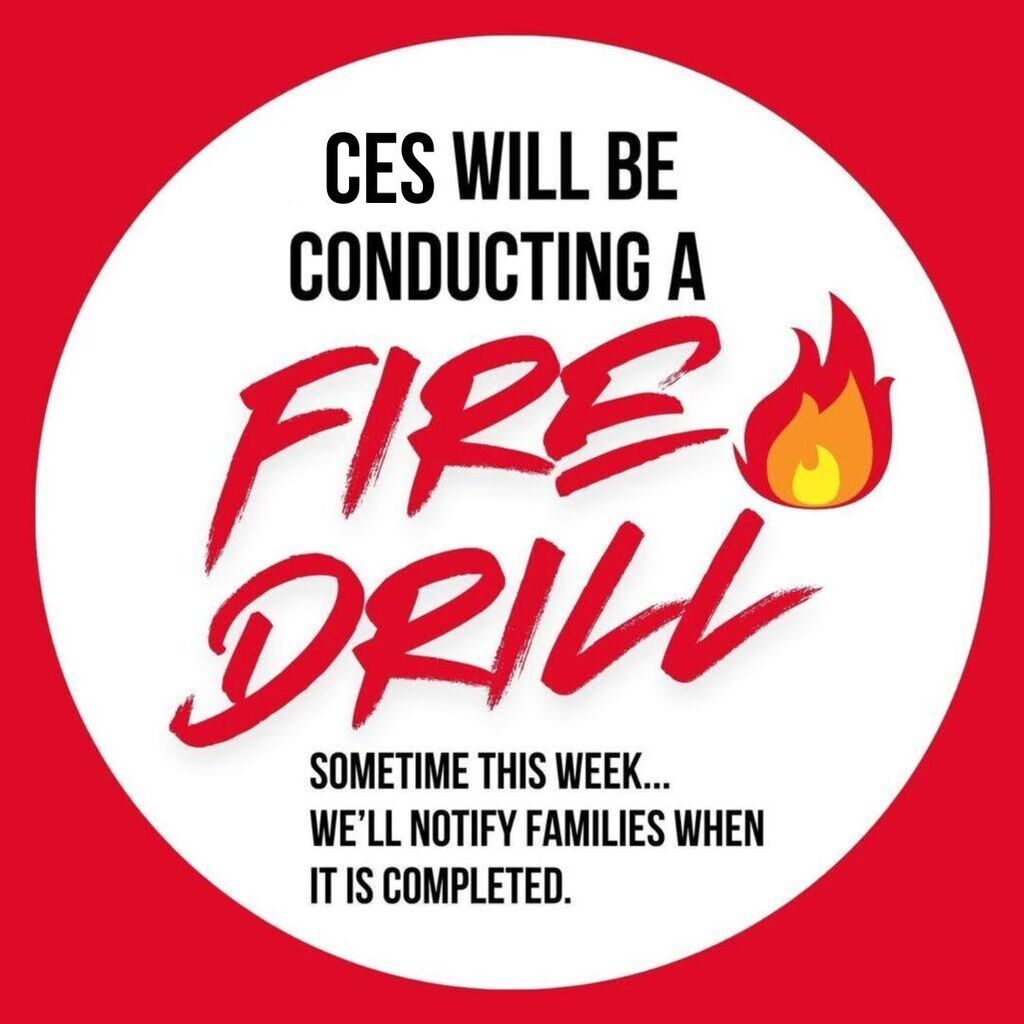 Graphic image saying CES will be conducting a Fire Drill sometime this week. Fire Drill is in big red letters with a flame image next to it.