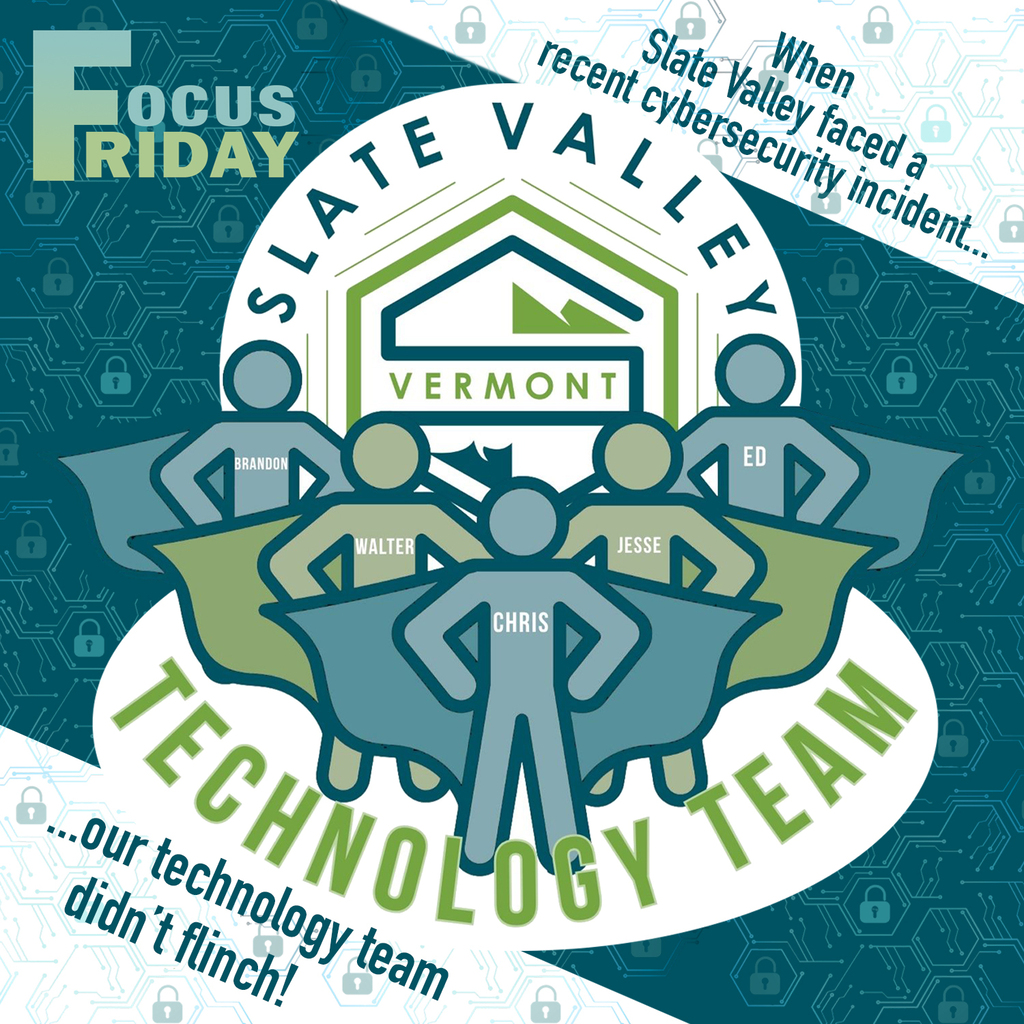 Friday Focus graphic honoring Slate Valley’s technology team following the recent cybersecurity incident. Five illustrated superheroes wearing capes are labeled Brandon, Ed, Walter, Jesse and Chris in front of the Slate Valley logo. Text reads, “When Slate Valley faced a recent cybersecurity incident…our technology team didn’t flinch!” The background features circuit lines and lock icons in teal, green and white.