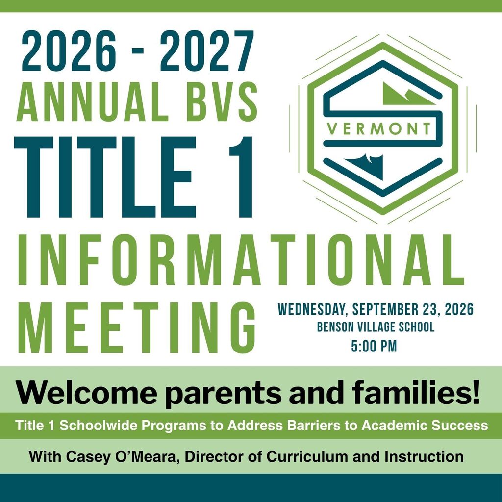 An informational graphic for Benson Village School announces the 2026-2027 Annual BVS Title 1 Informational Meeting. The top right features a hexagonal logo in teal and green with mountain illustrations and the word "VERMONT". The meeting details are listed in the middle: Wednesday, September 23, 2026, at Benson Village School at 5:00 PM. A light green section at the bottom is titled, "Welcome parents and families!" and includes the meeting's topics: "Title 1 Schoolwide Programs to Address Barriers to Academic Success With Casey O’Meara, Director of Curriculum and Instruction."