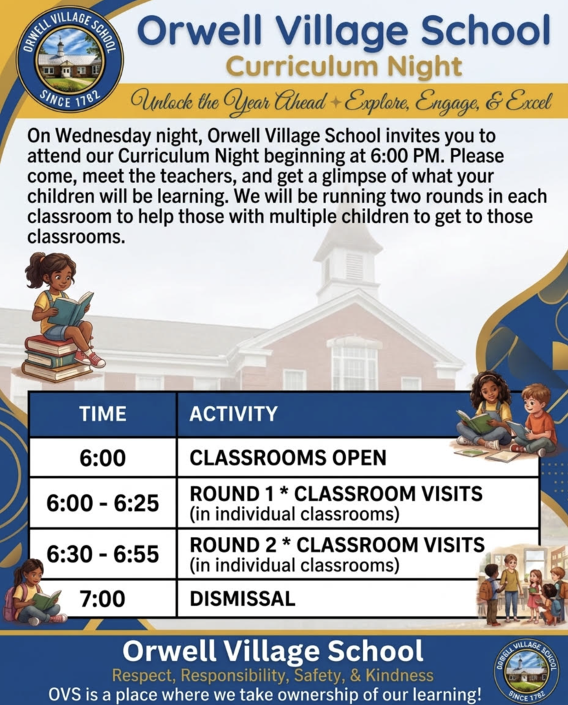 Flyer for Orwell Village School Curriculum Night on Wednesday beginning at 6:00 PM. Header: Orwell Village School Curriculum Night - "Unlock the Year Ahead: Explore, Engage, & Excel" Event Overview: Invites families to meet teachers and preview learning plans, noting two classroom visit rounds to accommodate families with multiple children. Schedule: 6:00 PM: Classrooms Open 6:00 – 6:25 PM: Round 1 Classroom Visits 6:30 – 6:55 PM: Round 2 Classroom Visits 7:00 PM: Dismissal Footer: Orwell Village School logo and tagline: "Respect, Responsibility, Safety, & Kindness — OVS is a place where we take ownership of our learning!"