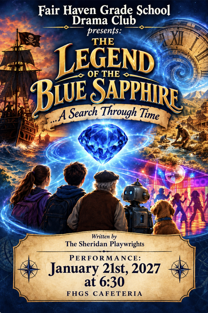 The theatrical poster for The Legend of the Blue Sapphire: A Search Through Time, presented by the Fair Haven Grade School Drama Club. The poster artwork features a glowing blue sapphire surrounded by time-travel scenes, including a pirate ship, an old clock face, a disco, and characters looking up at the gem. Text at the bottom announces the show details: Written by The Sheridan Playwrights, performance on January 21st, 2027 at 6:30 PM in the FHGS Cafeteria.