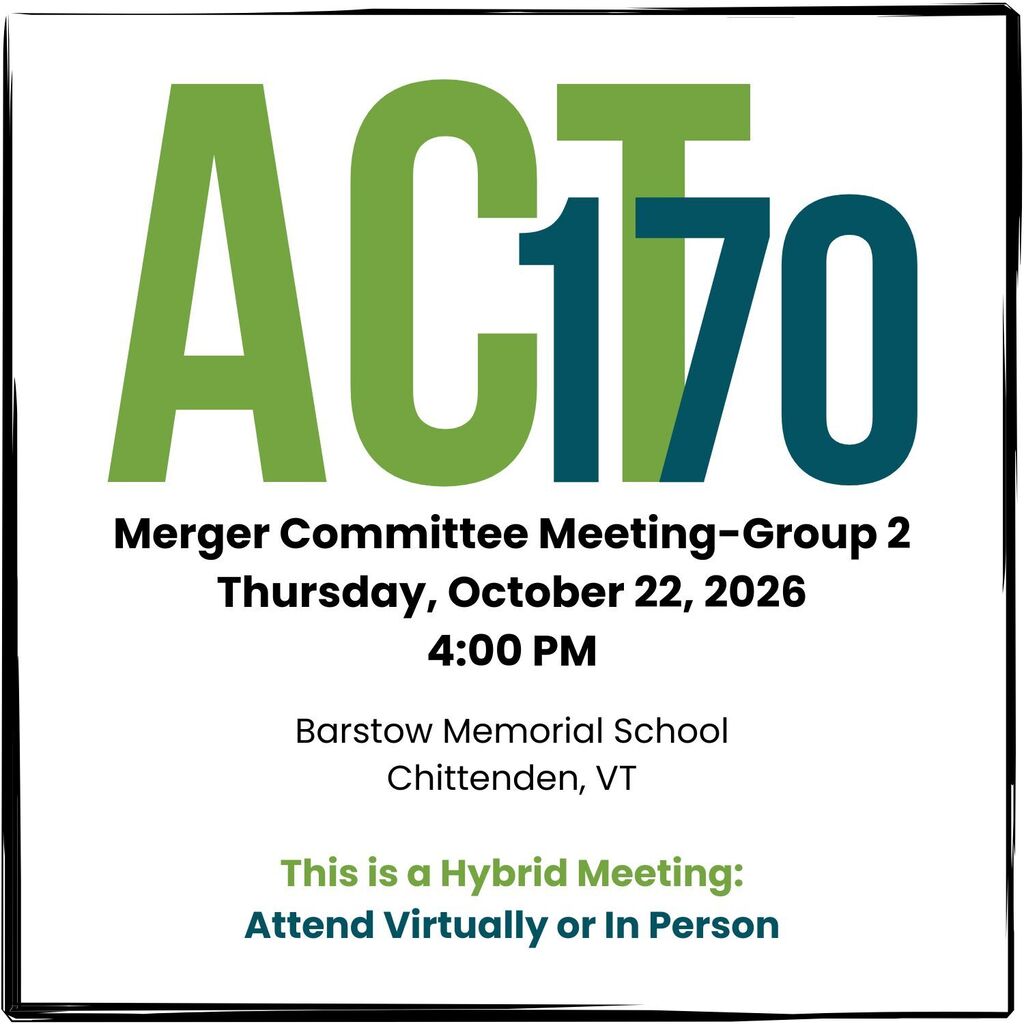 Promotional graphic for the Act 170 Merger Committee Meeting – Group 2. Header: Large, stylized typography across the top reading "ACT 170" in green and teal lettering. Event Title & Details: "Merger Committee Meeting–Group 2", scheduled for "Thursday, October 22, 2026 at 4:00 PM". Location: "Barstow Memorial School, Chittenden, VT". Footer Text: "This is a Hybrid Meeting: Attend Virtually or In Person".