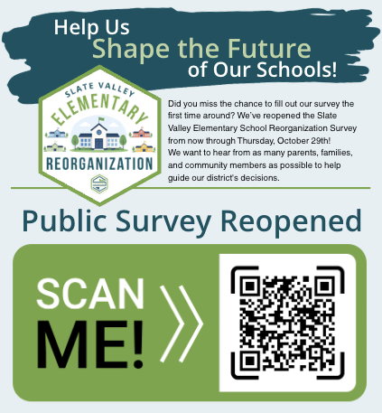 Flyer announcing "Help Us Shape the Future of Our Schools! Public Survey Reopened" for the Slate Valley Elementary School Reorganization. Includes text inviting parents, families, and community members to share feedback through Thursday, October 29th, alongside a QR code to access the survey.