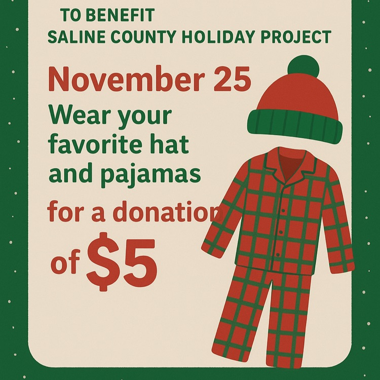 JH student council sponsors fundraiser for saline county holiday project—$5 donation to wear hat and pajamas Tuesday November 25