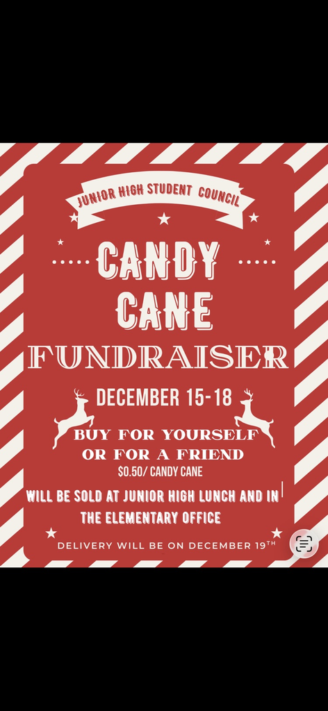 Preschool-8th grade-- Today is the last day to buy candy canes messages to send to your friends.  Fifty cents each in elementary office or in cafeteria during JH lunch. 