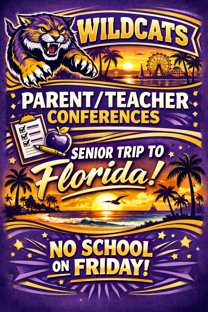 Wildcats: Parent/Teacher Conferences on Thursday, Senior Trip Departure, and NO SCHOOL ON FRIDAY!