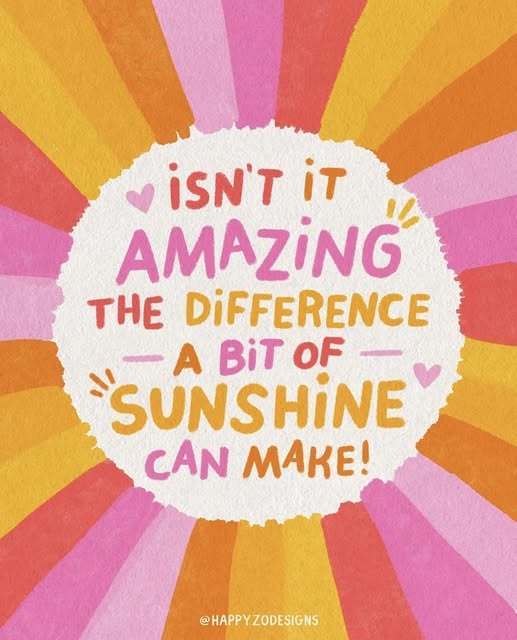 Isn't it amazing the difference a bit of sunshine can make