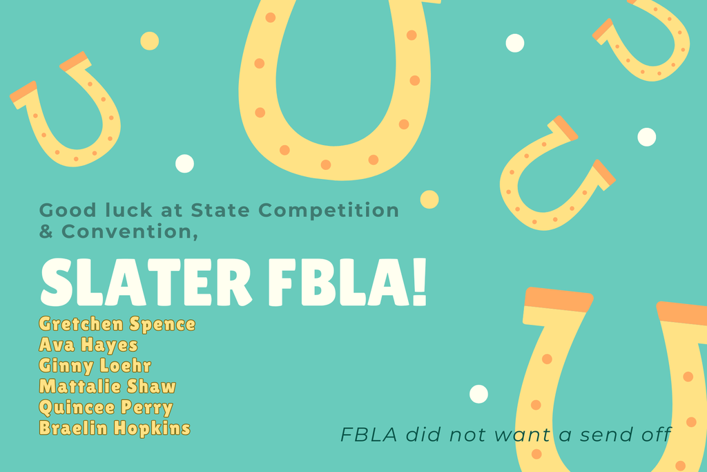 Good luck at State Competition & Convention, Slater FBLA!