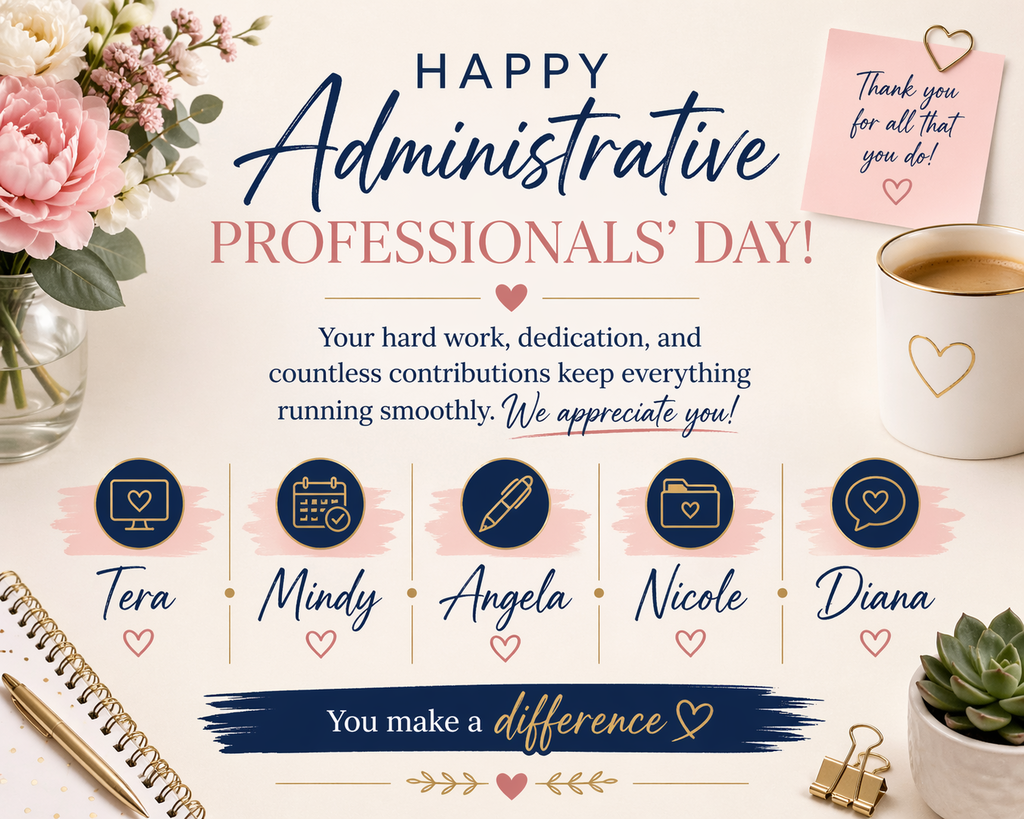 Administrative Professionals’ Day graphic with a soft, professional design. The background features light neutral tones with subtle floral accents, a coffee mug, a notebook, and office-themed elements.  At the top, bold text reads: “Happy Administrative Professionals’ Day!”  Below, a message says: “Your hard work, dedication, and countless contributions keep everything running smoothly. We appreciate you!”  Centered across the middle are five names, each paired with a simple icon and a small heart underneath: Tera, Mindy, Angela, Nicole, and Diana.  At the bottom, a highlighted banner reads: “You make a difference.”