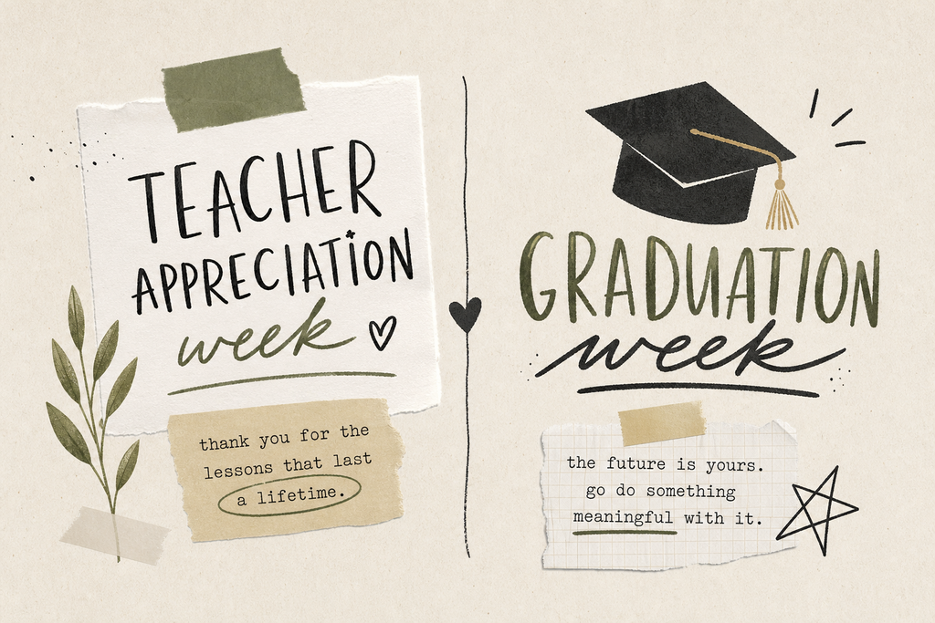 A two-panel, scrapbook-style graphic on a textured cream background. The left side reads “Teacher Appreciation Week” in a hand-lettered style, with a small heart, botanical leaves, and a taped paper note that says, “thank you for the lessons that last a lifetime.” The right side reads “Graduation Week” with a hand-drawn graduation cap, decorative lines, and a taped note that says, “the future is yours. go do something meaningful with it.” A simple vertical line with a heart divides the two sections, giving the design a handmade, collage feel.