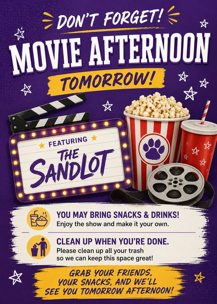 Purple and gold movie-themed graphic promoting a school movie afternoon. Large white lettering reads “Movie Afternoon Tomorrow!” with a marquee sign featuring “The Sandlot.” The graphic includes popcorn, a drink cup, film reel, and movie clapperboard. Text reminds students they may bring snacks and drinks but must clean up their trash afterward. The design uses school colors with playful stars and bold typography.
