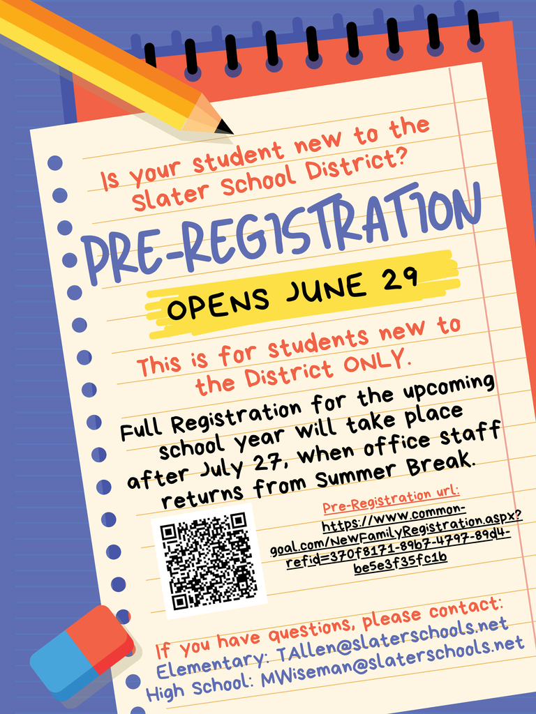 Flyer on a notebook-paper background announcing new student pre-registration for Slater School District. Headline reads: “Pre-Registration Opens June 29.” The flyer explains that pre-registration is for students new to the district only and that full registration for the upcoming school year will take place after July 27 when office staff return from summer break. A QR code and pre-registration web link are provided. Contact information is listed for questions: Elementary – TAllen@slaterschools.net and High School – MWiseman@slaterschools.net. The design includes a pencil, notebook, and eraser illustration.