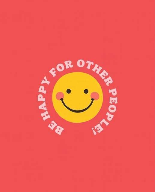 Be Happy for Other People!