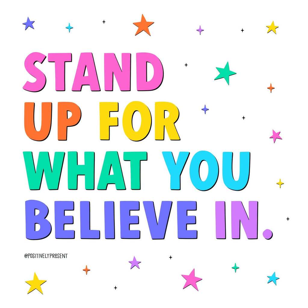 Stand Up for What You Believe In