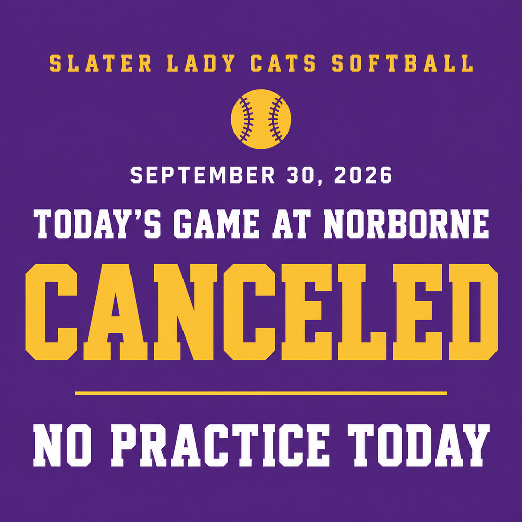Purple-and-gold Slater Lady Cats softball graphic. Today’s game at Norborne, September 30, 2026, is canceled. No practice today.
