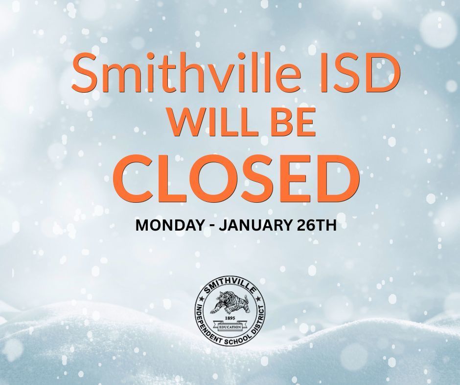 snowy background with "Smithville ISD will be closed "