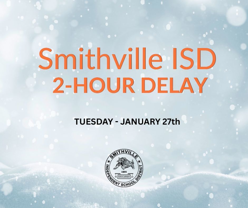 snowy background with "Smithville ISD 2-Hour Delay"
