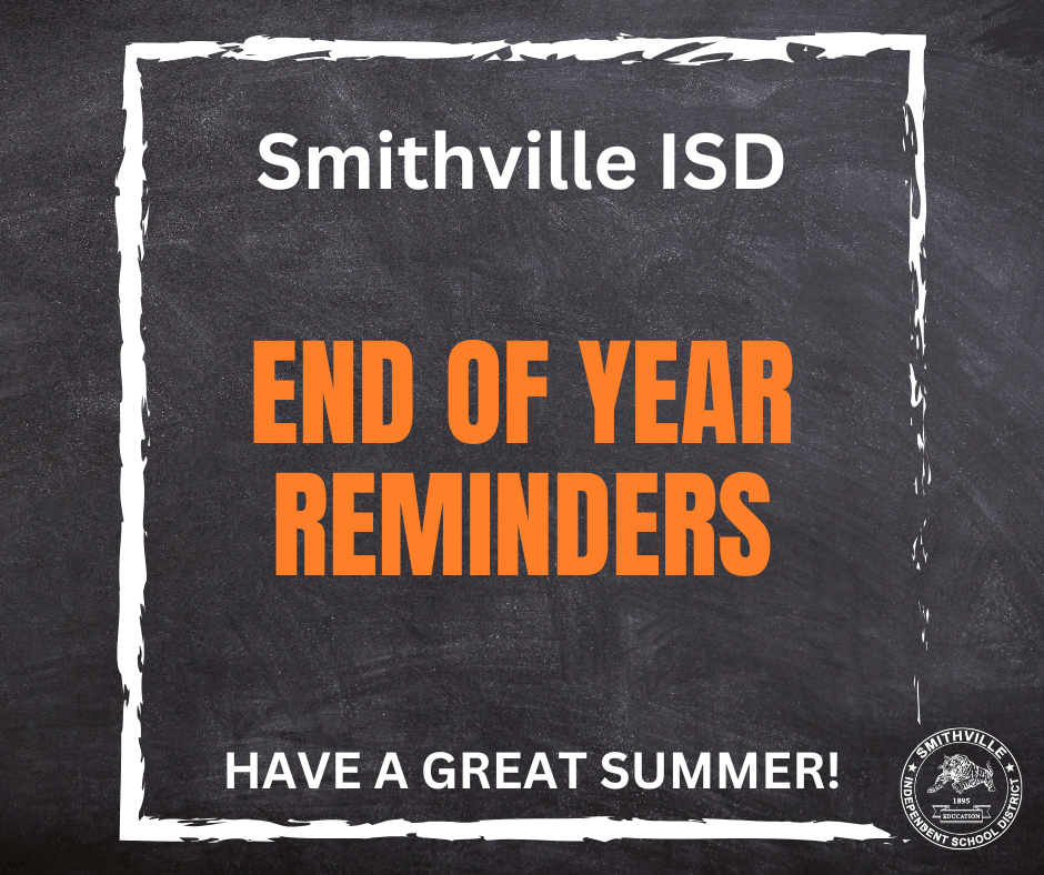 Smithville ISD End of Year Reminders in orange and white writing on a black chalkboard