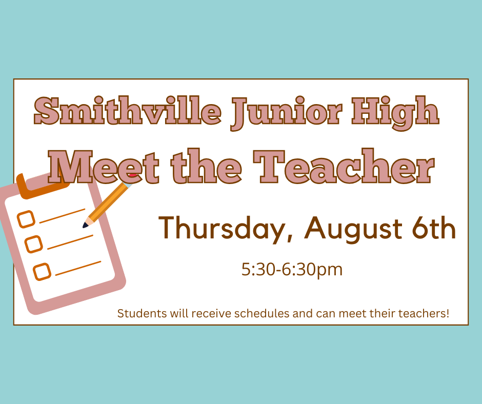 Poster with "Smithville Junior High Meet the Teacher" on a blue background. Date: Thursday, August 6th. Time: 5:30-6:30 pm.