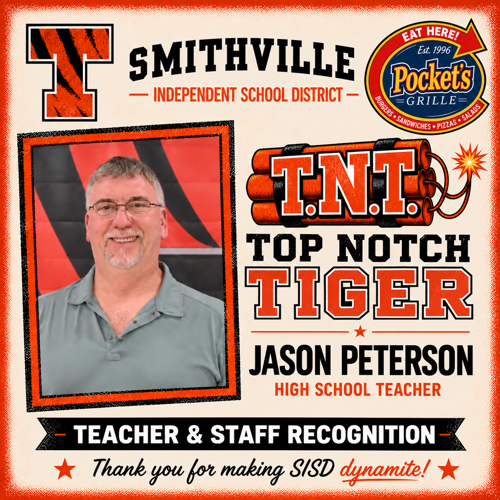 A poster with a man's picture, reading "TNT Top Notch Tiger Jason Peterson High School Teacher". The background shows the Smithville ISD logo.