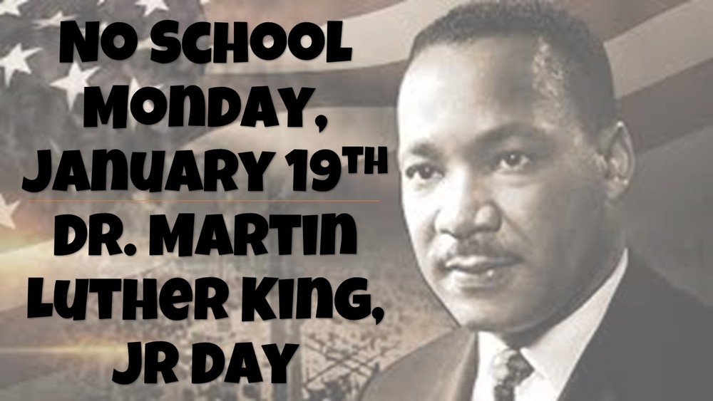 No School Mon January 19th, Mrtin Luther King Jr Day, image Dr Martin Luther King Jr