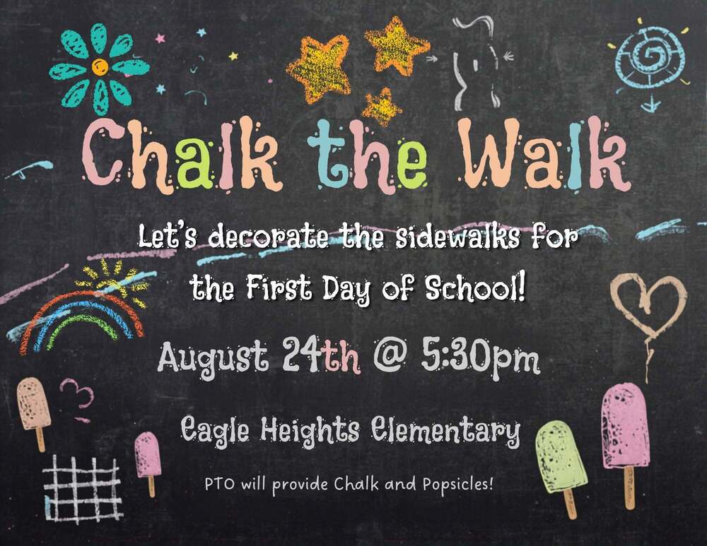 Event flyer on a chalkboard background reading "Chalk the Walk: Let's decorate the sidewalks for the First Day of School!" Event is on August 24th at 5:30pm at Eagle Heights Elementary. PTO will provide chalk and popsicles.