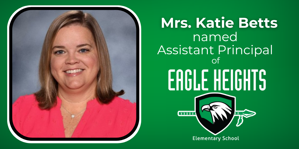 A graphic with a picture of Katie Betts and the announcment Mrs. Katie Betts named Assistant Principal of Eagle Heights Elementary School