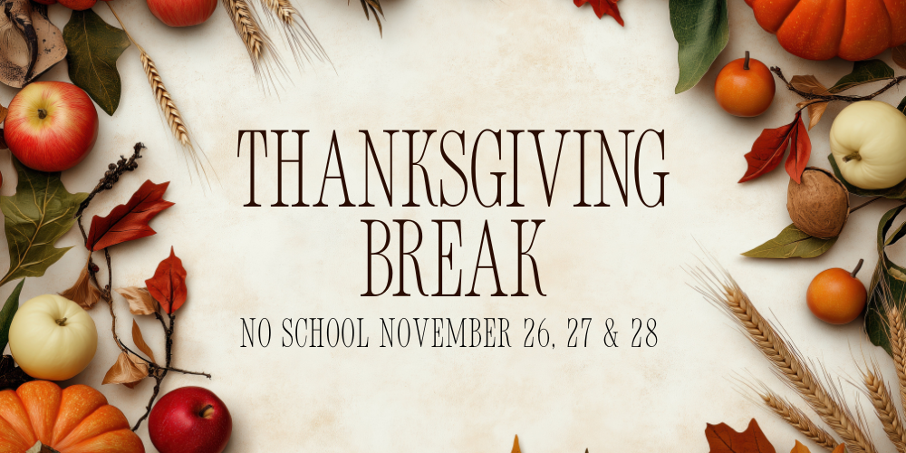 Thanksgiving Break 2025