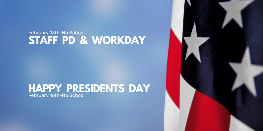 No School Feb 13th or 16th