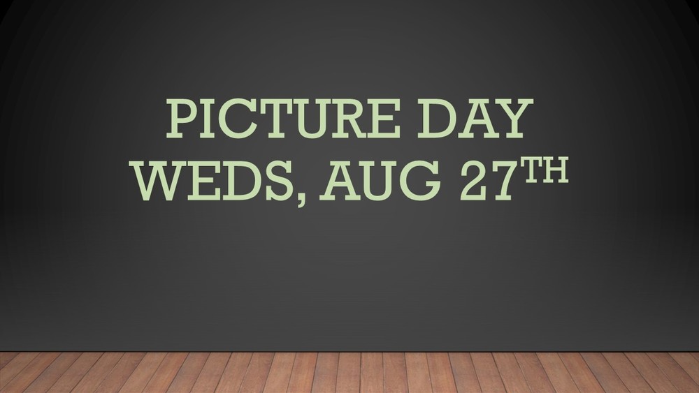 Picture Day - Weds, August 27th