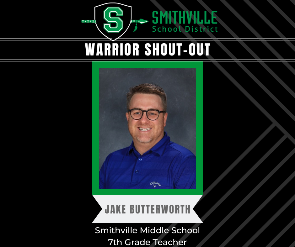 Warrior Shout Out - Jake Butterworth SMS 7th Grade Teacher
