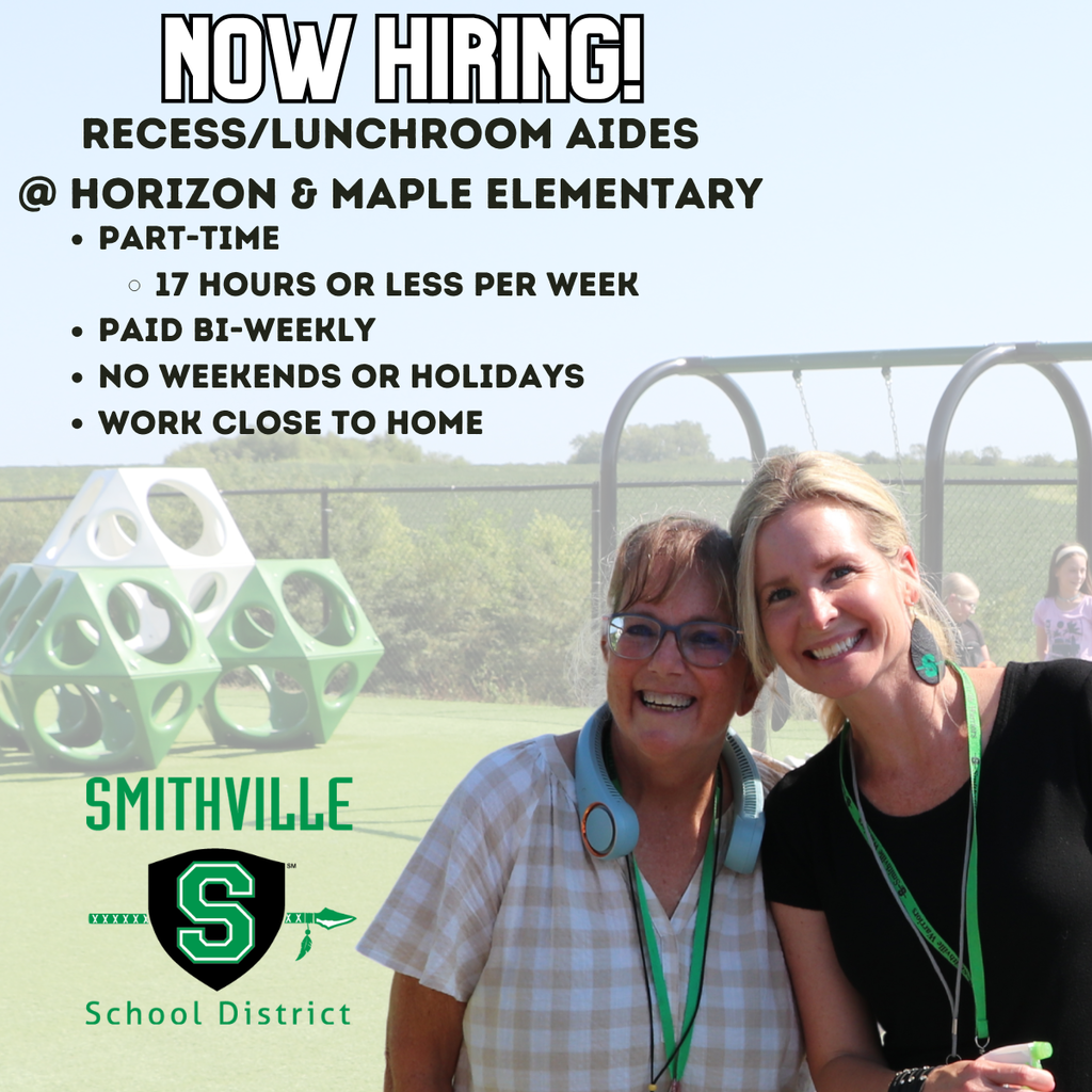 Two smiling recess aides stand together on an elementary school playground with climbing equipment and swings in the background. Text on the image reads: ‘Now Hiring! Recess/Lunchroom Aides @ Horizon & Maple Elementary. Part-time, 17 hours or less per week, paid bi-weekly, no weekends or holidays, work close to home.’ The Smithville School District logo appears at the bottom.