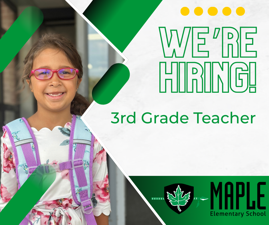 A graphic with an elementary girl with a backpack on smiling at the camera. The graphic says, We're Hiring a 3rd Grade Teacher at Maple Elementary School.